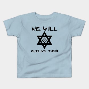 We Will Outlive Them Kids T-Shirt